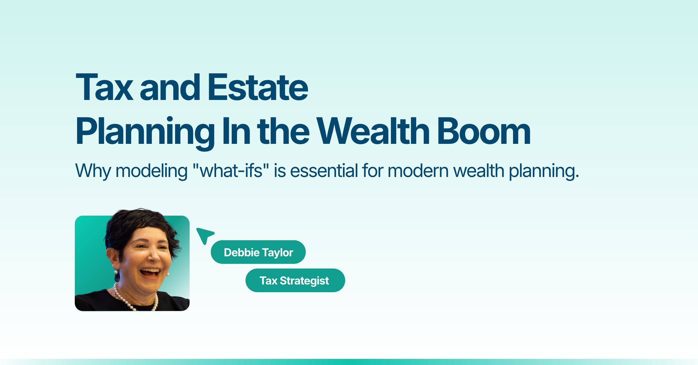 Header banner titled Tax and Estate Planning in the Wealth Boom featuring insights from tax strategist Debbie Taylor